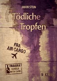 Tödliche Tropfen - Jakob Stein - ebook