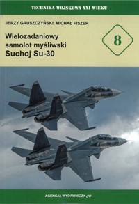 Wielozadaniowy samolot myśliwski Suchoj Su-30 - Gruszczyński Jerzy, Fiszer Michał - książka