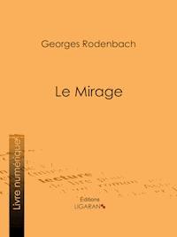 Le Mirage - Georges Rodenbach - ebook