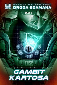 Droga Szamana. Etap 2: Gambit Kartosa - Wasilij Machanienko - ebook + audiobook