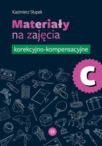 Materiały na zajęcia korekcyjno-kompensacyjne Część C - Słupek Kazimierz - książka
