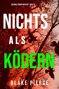 Nichts Als Ködern (Ein Adele Sharp Mystery – Buch 12) - Blake Pierce - ebook