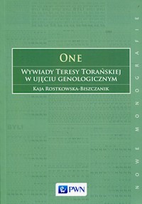One Wywiady Teresy Torańskiej w ujęciu genologicznym - Rostkowska-Biszczanik Kaja - książka