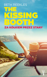 The Kissing Booth. Za kółkiem przez Stany - Beth Reekles - książka
