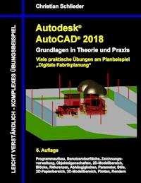Autodesk AutoCAD 2018 - Grundlagen in Theorie und Praxis - Christian Schlieder - ebook