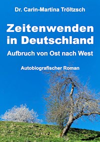 Zeitenwenden in Deutschland - Carin-Martina Tröltzsch - ebook