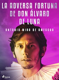 La adversa fortuna de don Álvaro de Luna - Antonio Mira de Amescua - ebook