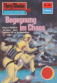 Perry Rhodan 687: Begegnung im Chaos -  william voltz - ebook
