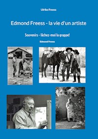 Edmond Freess - la vie d'un artiste - Ulrike Freess - ebook