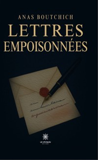 Lettres empoisonnées - Anas Boutchich - ebook