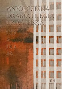 Współczesna dramaturgia ukraińska - Arje Pawło, Błok Natalia, Hromowa Ołeksandra, Jabłonska Anna, Kycenko Tetiana, Łewycki Dima, Maciupa - książka