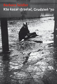 Kto kazał strzelać? - Barbara Seidler - książka