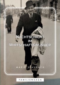 Nachtschicht im Wirtschaftswunder - Marie Blaubach - ebook
