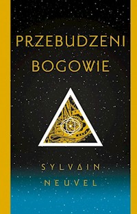 Przebudzeni bogowie - Sylvain Neuvel - książka