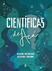 Científicas de Acá - Julieta Alcain - ebook