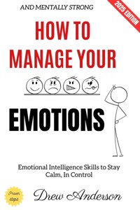 How to Manage Your Emotions: - Drew Anderson - ebook
