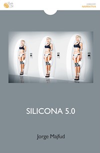 Silicona 5.0 - Jorge Majfud - ebook