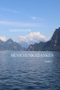 Menschensgedanken - Daniel Wächter - ebook