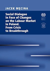 Social Dialogue in Face of Changes on the Labour Market in Poland. From Crisis to Breakthrough - Męcina Jacek - książka