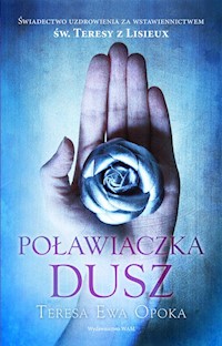Poławiaczka dusz - Opoka Teresa Ewa - książka