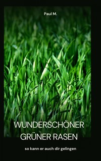 wunderschöner grüner Rasen - Paul M. - ebook