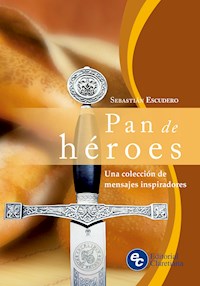 Pan de héroes - Sebastián Escudero - ebook