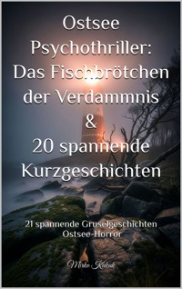 Ostsee Psychothriller: Das Fischbrötchen der Verdammnis & 20 spannende Kurzgeschichten - Mirko Kukuk - ebook