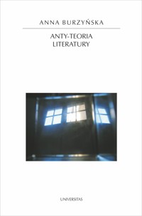 Anty-teoria literatury - Anna Burzyńska - ebook