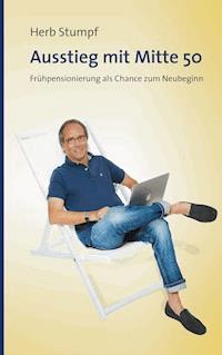 Ausstieg mit Mitte 50 - Herb Stumpf - ebook