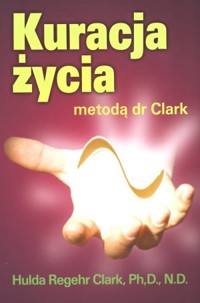 Kuracja życia metodą dr Clark - Hulda Clark - książka