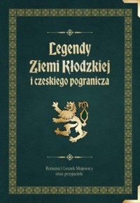 Legendy Ziemi Kłodzkiej i czeskiego pogranicza - Majewska Romana, Majewski Leszek - książka