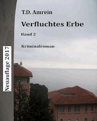 Verfluchtes Erbe - T.D. Amrein - ebook