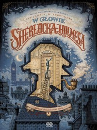 W głowie Sherlocka Holmesa Tom 1 - Liéron Cyryl - książka