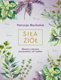 Siła ziół - Patrycja Machałek - ebook + książka