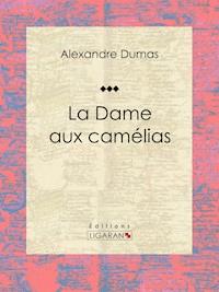 La Dame aux camélias - Alexandre Dumas - ebook