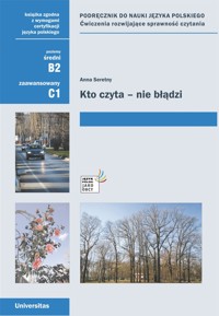 Kto czyta - nie błądzi. Podręcznik do nauki języka polskiego. Ćwiczenia rozwijające sprawność czytania (B2, C1) - Anna Seretny - ebook