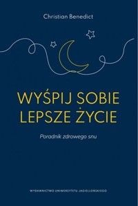 Wyśpij sobie lepsze życie - Christian Benedict - książka