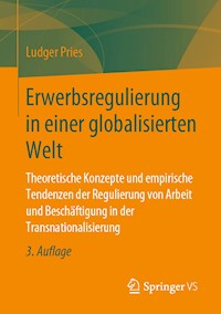 Erwerbsregulierung in einer globalisierten Welt - Ludger Pries - ebook