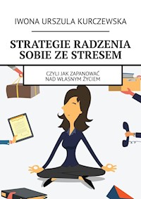 Strategie radzenia sobie ze stresem - Iwona Kurczewska - ebook
