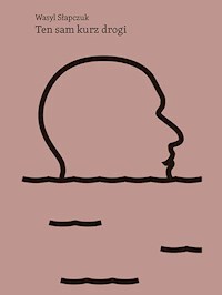 Ten sam kurz drogi - Słapczuk Wasyl - ebook + książka