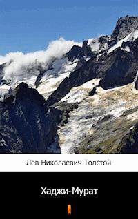 Хаджи-Мурат (Hadżi-Murat) - Лев Николаевич Толстой, Lew Nikołajewicz Tołstoj - ebook