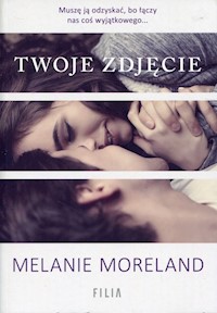 Twoje zdjęcie - Melanie Moreland - książka