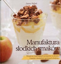 Manufaktura słodkich smaków - Hebel Janny - książka