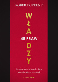 48 praw władzy. Jak wykorzystać manipulację do osiągnięcia przewagi - Robert Greene - ebook + książka