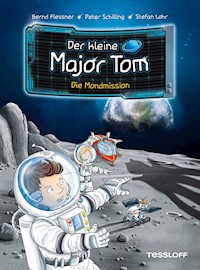 Der kleine Major Tom. Band 3. Die Mondmission - Bernd Flessner - ebook