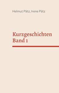 Kurzgeschichten Band 1 - Helmut Pätz - ebook