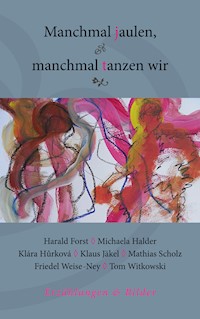 Manchmal jaulen, manchmal tanzen wir - Harald Forst - ebook