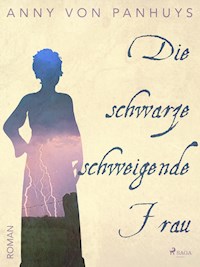 Die schwarze schweigende Frau - Anny von Panhuys - ebook