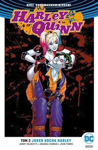 Harley Quinn Tom 2 Joker kocha Harley - Palmiotti Jimmy, Conner Amanda, Timms John - książka