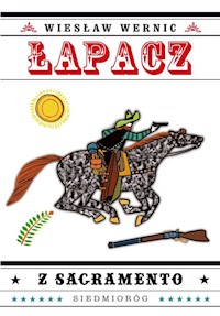 Łapacz z Sacramento - Wiesław Wernic - ebook + książka